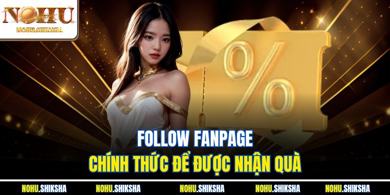 Follow fanpage chính thức để được nhận quà